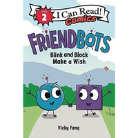 Friendbots: Blink and Block Make a Wish [Paperback]