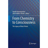 From Chemistry to Consciousness: The Legacy of Hans Primas [Paperback]