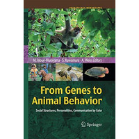 From Genes to Animal Behavior: Social Structures, Personalities, Communication b [Paperback]