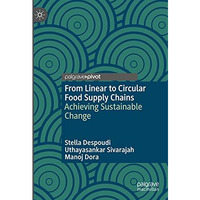 From Linear to Circular Food Supply Chains: Achieving Sustainable Change [Hardcover]