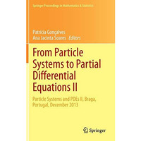 From Particle Systems to Partial Differential Equations II: Particle Systems and [Hardcover]