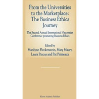 From the Universities to the Marketplace: The Business Ethics Journey: The Secon [Paperback]