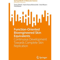 Function-Oriented Bioengineered Skin Equivalents: Continuous Development Towards [Paperback]