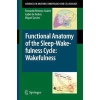 Functional Anatomy of the Sleep-Wakefulness Cycle: Wakefulness [Paperback]