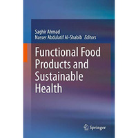 Functional Food Products and Sustainable Health [Hardcover]