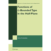 Functions of a-Bounded Type in the Half-Plane [Hardcover]