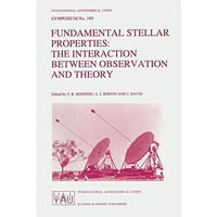 Fundamental Stellar Properties: The Interaction Between Observation and Theory:  [Paperback]