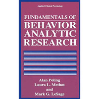 Fundamentals of Behavior Analytic Research [Hardcover]