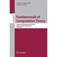 Fundamentals of Computation Theory: 16th International Symposium, FCT 2007, Buda [Paperback]