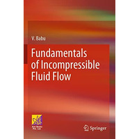 Fundamentals of Incompressible Fluid Flow [Paperback]