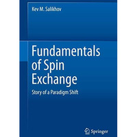 Fundamentals of Spin Exchange: Story of a Paradigm Shift [Hardcover]