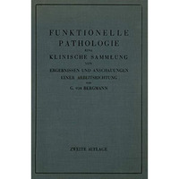 Funktionelle Pathologie: Eine Klinische Sammlung von Ergebnissen und Anschauunge [Paperback]