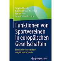 Funktionen von Sportvereinen in europ?ischen Gesellschaften: Eine l?nder?bergrei [Paperback]