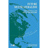 Future Multilateralism: The Political and Social Framework [Paperback]