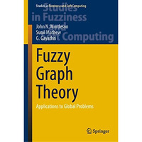 Fuzzy Graph Theory: Applications to Global Problems [Hardcover]