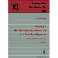 GWAI-87 11th German Workshop on Artificial Intelligence: Geseke, September 28Oc [Paperback]