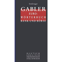 Gabler Euro-W?rterbuch Bank und B?rse: Deutsch Englisch Franz?sisch Italienisch [Paperback]