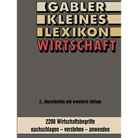 Gabler kleines Lexikon Wirtschaft: 2000 Wirtschaftsbegriffe nachschlagen  verst [Paperback]