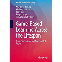 Game-Based Learning Across the Lifespan: Cross-Generational and Age-Oriented Top [Hardcover]