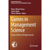 Games in Management Science: Essays in Honor of Georges Zaccour [Paperback]