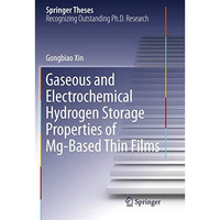 Gaseous and Electrochemical Hydrogen Storage Properties of Mg-Based Thin Films [Paperback]