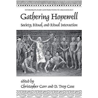 Gathering Hopewell: Society, Ritual and Ritual Interaction [Paperback]