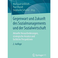 Gegenwart und Zukunft des Sozialmanagements und der Sozialwirtschaft: Aktuelle H [Paperback]