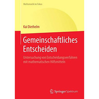 Gemeinschaftliches Entscheiden: Untersuchung von Entscheidungsverfahren mit math [Paperback]