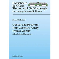 Gender and Recovery from Coronary Artery Bypass Surgery: A Psychological Perspec [Paperback]