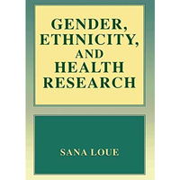 Gender, Ethnicity, and Health Research [Hardcover]