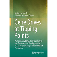 Gene Drives at Tipping Points: Precautionary Technology Assessment and Governanc [Hardcover]