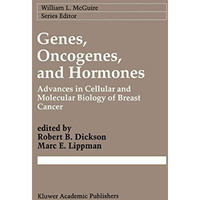 Genes, Oncogenes, and Hormones: Advances in Cellular and Molecular Biology of Br [Hardcover]