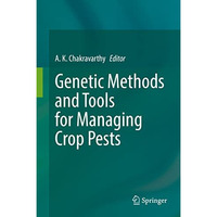 Genetic Methods and Tools for Managing Crop Pests [Hardcover]