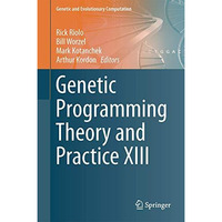 Genetic Programming Theory and Practice XIII [Hardcover]