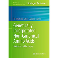 Genetically Incorporated Non-Canonical Amino Acids: Methods and Protocols [Hardcover]