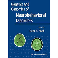 Genetics and Genomics of Neurobehavioral Disorders [Paperback]