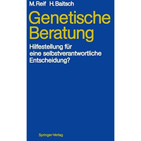 Genetische Beratung: Hilfestellung f?r eine selbstverantwortliche Entscheidung? [Paperback]