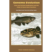 Genome Evolution: Gene and Genome Duplications and the Origin of Novel Gene Func [Paperback]