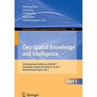 Geo-Spatial Knowledge and Intelligence: 5th International Conference, GSKI 2017, [Paperback]