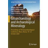 Geoarchaeology and Archaeological Mineralogy: Proceedings of 7th Geoarchaeologic [Paperback]