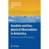 Geodetic and Geophysical Observations in Antarctica: An Overview in the IPY Pers [Paperback]