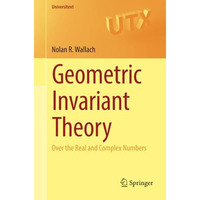 Geometric Invariant Theory: Over the Real and Complex Numbers [Paperback]