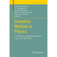 Geometric Methods in Physics: XXX Workshop, BiaBowie|a, Poland, June 26 to July  [Paperback]