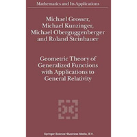 Geometric Theory of Generalized Functions with Applications to General Relativit [Hardcover]