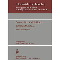 Geometrisches Modellieren: Fachtagung der GI und der Technischen Universit?t Ber [Paperback]