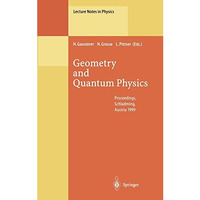 Geometry and Quantum Physics: Proceedings of the 38. Internationale Universit?ts [Hardcover]