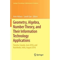 Geometry, Algebra, Number Theory, and Their Information Technology Applications: [Paperback]