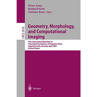 Geometry, Morphology, and Computational Imaging: 11th International Workshop on  [Paperback]