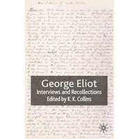 George Eliot: Interviews and Recollections [Paperback]