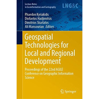 Geospatial Technologies for Local and Regional Development: Proceedings of the 2 [Hardcover]